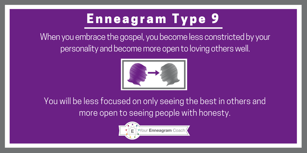 Your Enneagram Coach Enneagram Type 9 When You Embrace The Gospel You Become Less Constricted By Your Personality And Become More Open To Loving Others Well T Co Nliln6l7j8