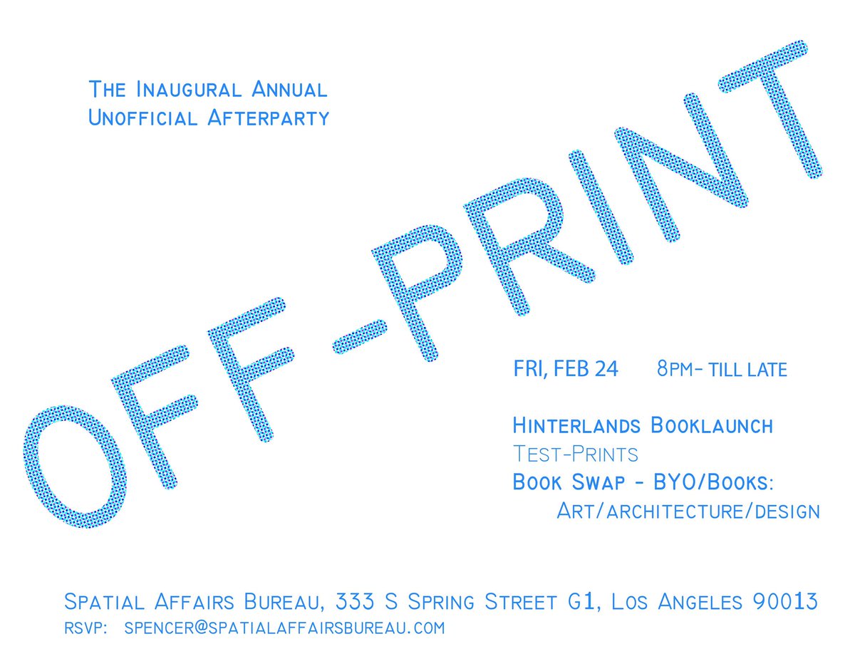 SpatialAffairs's tweet photo. #OFFPRINT party Friday @spatialaffairs #LA @domesticgeology @FeralOffice #printedmatter SWAP YOUR ART BOOKS @USCArchitecture @USC @WoodburyU https://t.co/LQE3Hr80Wx