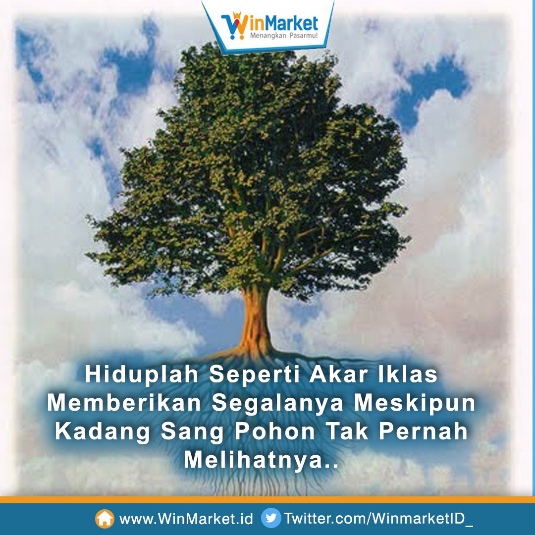 WinMarketID_'s tweet photo. Hiduplah Seperti Akar Iklas Memberikan Segalanya Meskipun Kadang Sang Pohon Tak Pernah Melihatnya..
#WinQuote #WinMarket https://t.co/vxglPobxqB
