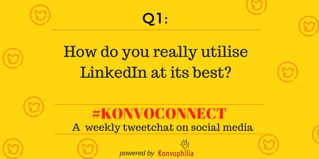konvophilia's tweet photo. Here is the first question! How do you #utilise #linkedin at its best? @LinkedIn #twitterchatnow #tweetchattoday #konvoconnect https://t.co/TO8n6wVuG2