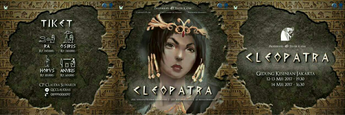 Teater KataK dengan bangga mempersembahkan 
pementasan ke-49 berjudul: 

"CLEOPATRA" 

Harga Tiket PRESALE 
CP Claudia: 089-9900-0097