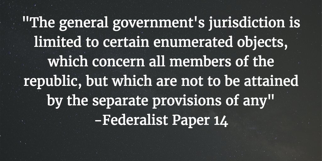 RootsofLiberty1's tweet image. "The general government's jurisdiction is limited to certain enumerated objects, which concern all members of the republic..."
-FedPaper#14