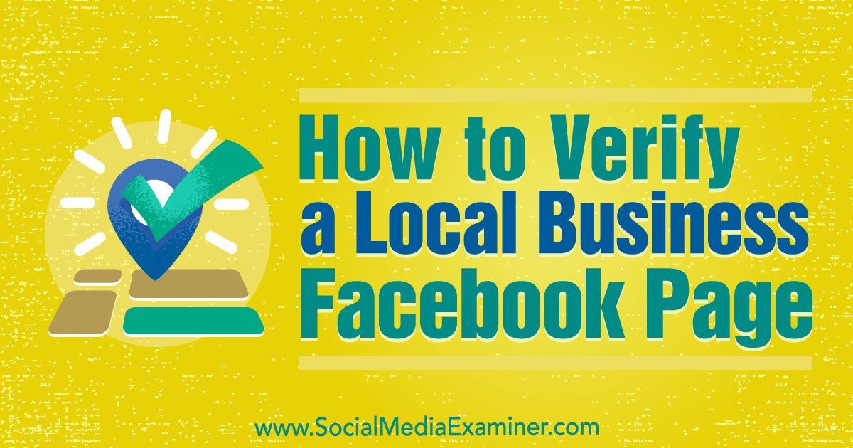 How to Verify a Facebook Page for a Local Business : Social Media Examiner buff.ly/2lh0NvL