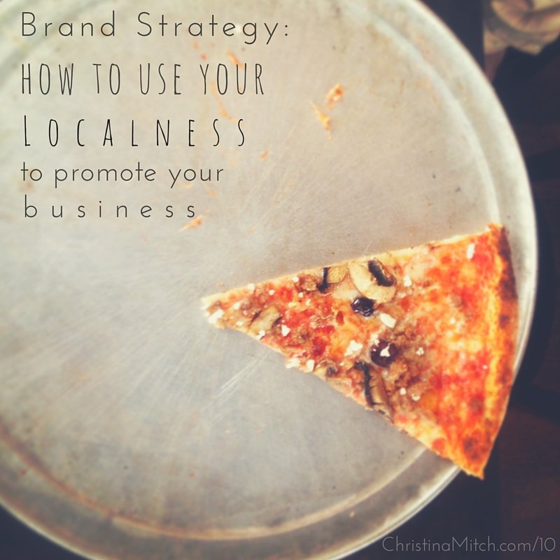 Brand Strategy: How to Use Your Localness to Promote Your Business bit.ly/1WNbAKR