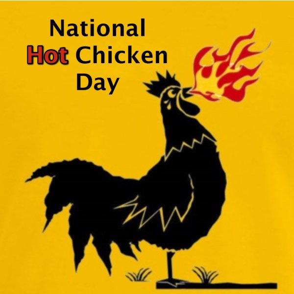 It's Official!  🔥🐦🔥 National Hot Chicken Day 🔥🐦🔥 is March 30th! #NationalHotChickenDay NationalHotChicken.com #HotChicken @Foodimentary