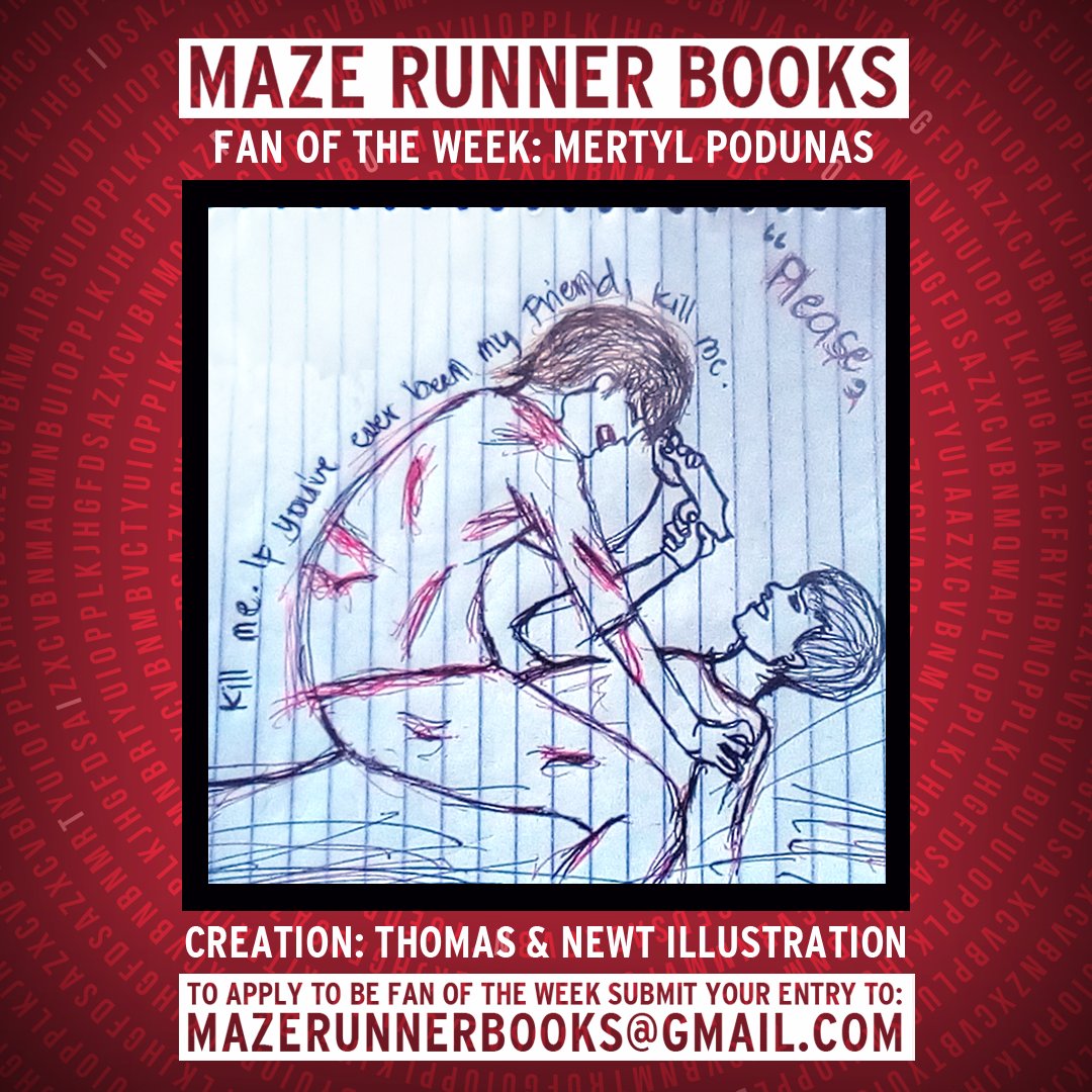 #FanoftheWeek is Mertyl Podunas with her Illustration of the scene from the infamous page 250. Enter here #Gladers mazerunnerbooks@gmail.com