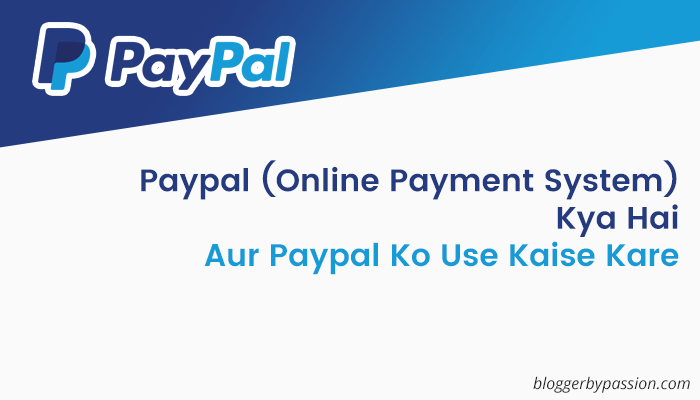 blogger_rohit's tweet image. Paypal (online payment system) kya hai aur Paypal ko use kaise kare in hindi bloggerbypassion.com/paypal-online-…