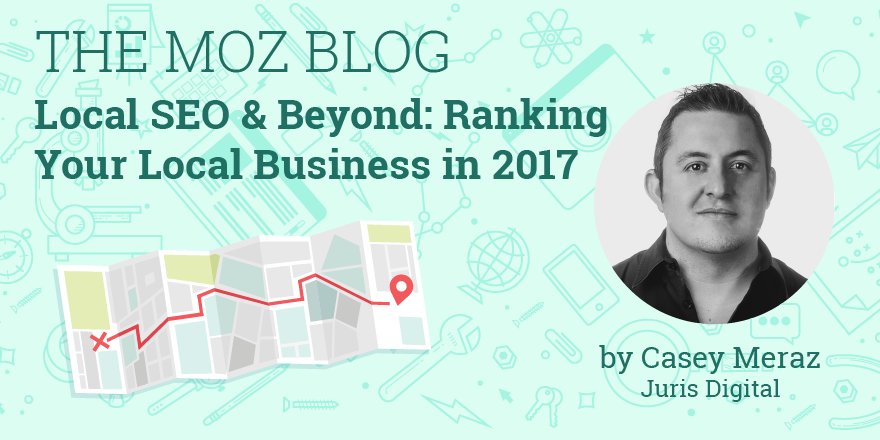 Local SEO &amp; Beyond: Ranking Your Local Business in 2017 mz.cm/2kObyd7 By <a href="/CaseyMeraz/">Casey Meraz</a>