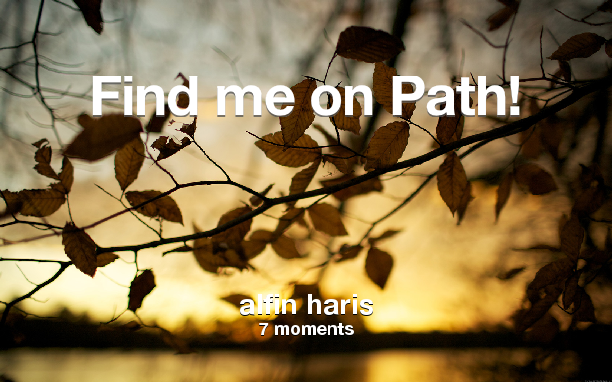 Find me on #Path now! Go to path.com/profile/vxU0A