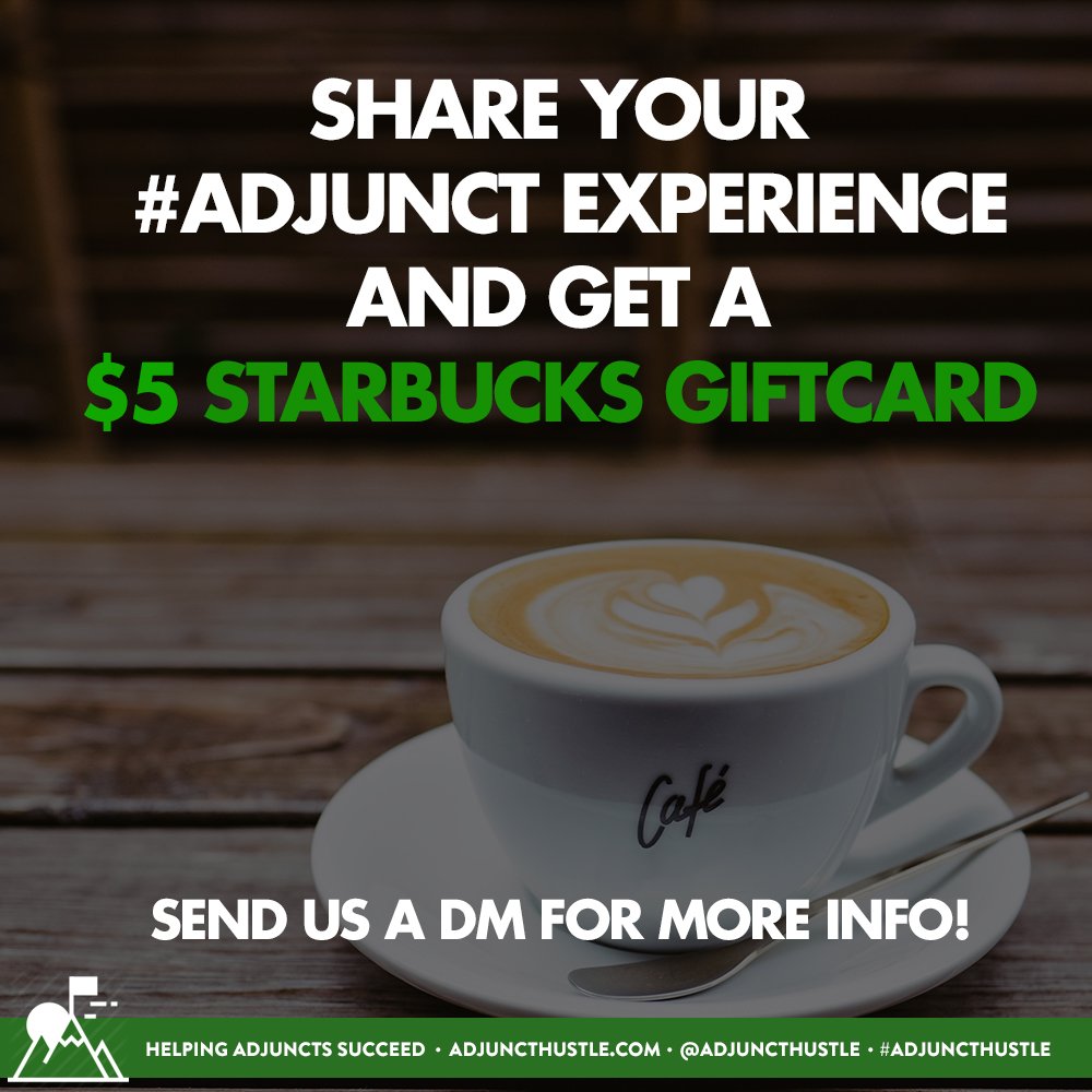 adjuncthustle's tweet photo. We still have Starbucks gift cards to give away to #adjuncts willing to share their experiences in our community. DM us for more info. ☕️ https://t.co/PfqJ6r0mmY