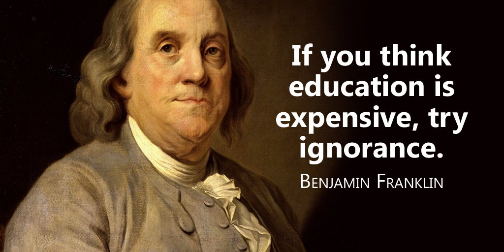 LadyTerezie's tweet photo. If you think education is expensive, try ignorance. - Benjamin Franklin #quote https://t.co/up3DkRxmN6