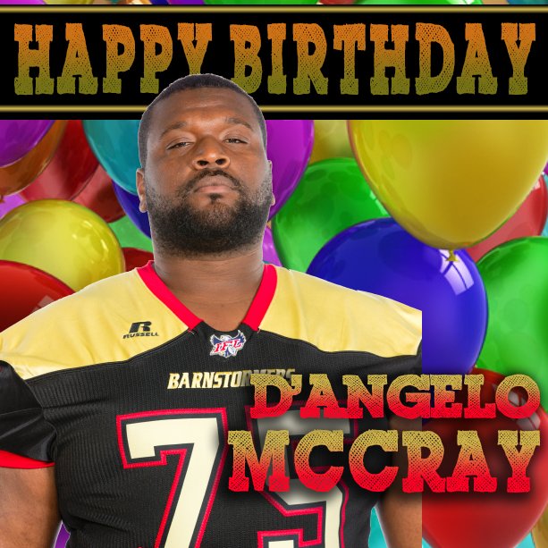 Happy Birthday to Barnstormers OL D\Angelo McCray! 