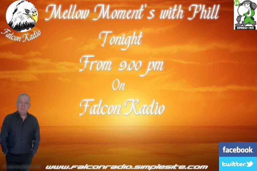 Everyone come and join Phill Smith live tonight at 9pm till 11pm this Thursday night doing his mellow moments live on falcon radio.