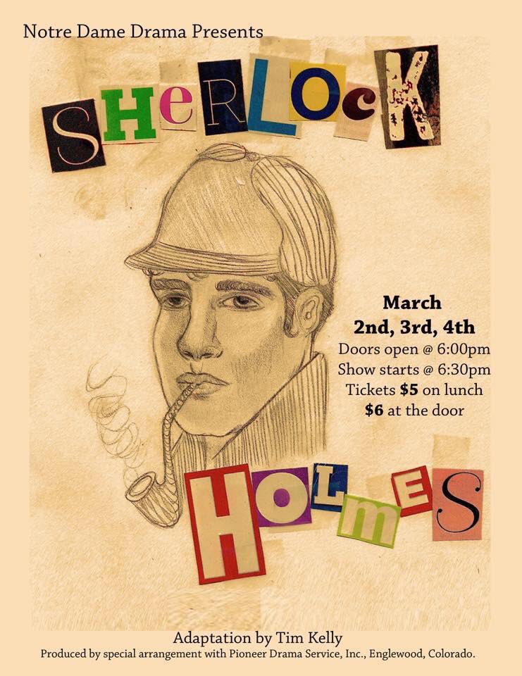 LaryssaPichocki's tweet photo. Come see Sherlock Holmes at ND on March 2nd, 3rd &amp; 4th!! Tickets are $5 on lunches, $6 at the doors. Doors open @6 and show starts @6:30 https://t.co/VZWGwrMsVK
