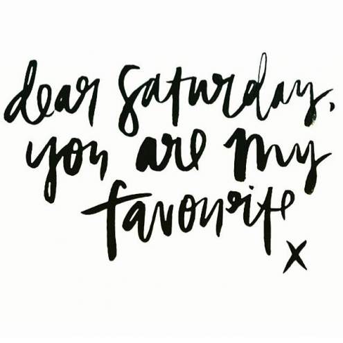 Is Saturday your favorite day of the week? It is ours!