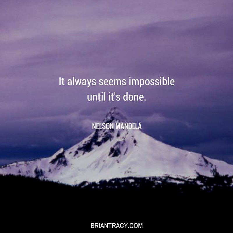 It always seems impossible until it's done. #inspiration