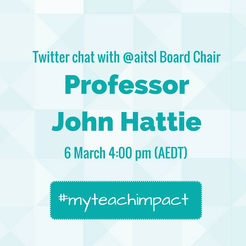 aitsl's tweet photo. Join @aitsl Board Chair, Professor John Hattie, for a twitter chat 6 March 4pm (AEDT) using #myteachimpact @ACARAeduau @EdServAus https://t.co/HMQYO4x88I