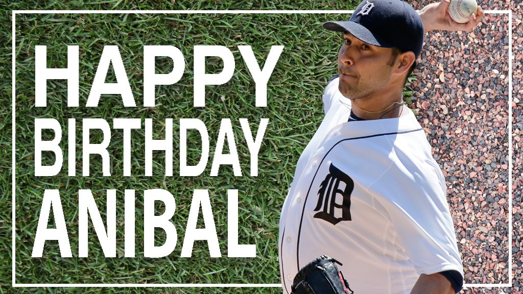 Happy birthday to Anibal Sanchez! 