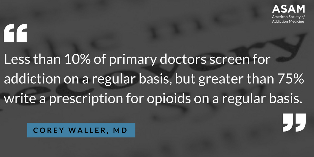 ASAMorg's tweet photo. Less than 10% of primary care doctors screen for #addiction, but more than 75% write a RX for #opioids. #TreatAddictionSaveLives https://t.co/Jva89VZIbk