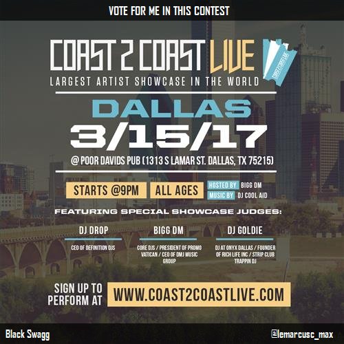 lemarcusc_max's tweet photo. Vote for me to perform at #Dallas All Ages Edition 3/15/17! https://t.co/PN8qCgHpgU #Coast2Coast https://t.co/3rpM2qa1Ta