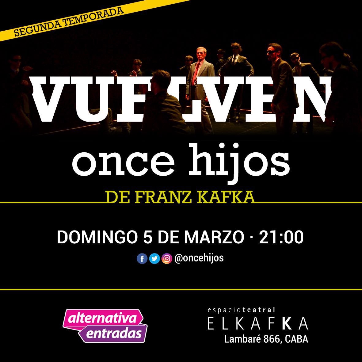 OnceHijos's tweet photo. VUELVEN LOS ONCE 🌟
🎭 #OnceHijos, de #FranzKakfa
📆 DOMINGO 5 DE MARZO 🕘 21:00
📍 @elkafka
🎟 Reservá por @alternativa_t https://t.co/crXUcHSIOP https://t.co/OL7in5qNes