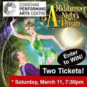CONTEST! Win 2 Tix - Ballet Victoria's "A Midsummer Night's Dream" @CowichanPAC Saturday Mar 11, 7:30pm: ow.ly/QeOL309pBsQ