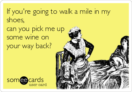 ReverseWineSnob's tweet photo. If you walk a mile in my shoes...
#wine #winelover https://t.co/JJw2rxIpmt