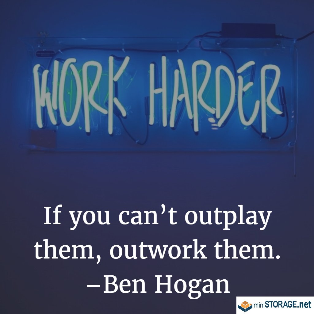 MiniStorage_RT's tweet image. If you can’t outplay them, outwork them. –Ben Hogan #mondaymotivation