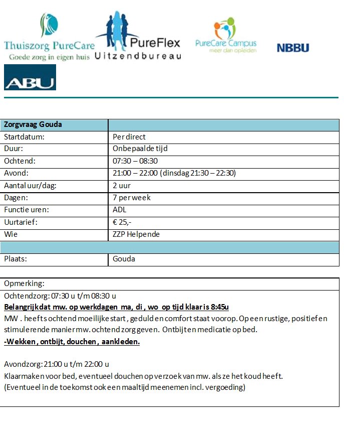 SPOED zorgvraag Gouda voor 03-03-2017 van 07:30 - 08:30 

Bij interesse, neem contact op via 0858330010 of werken@thuiszorgpurecare.nl