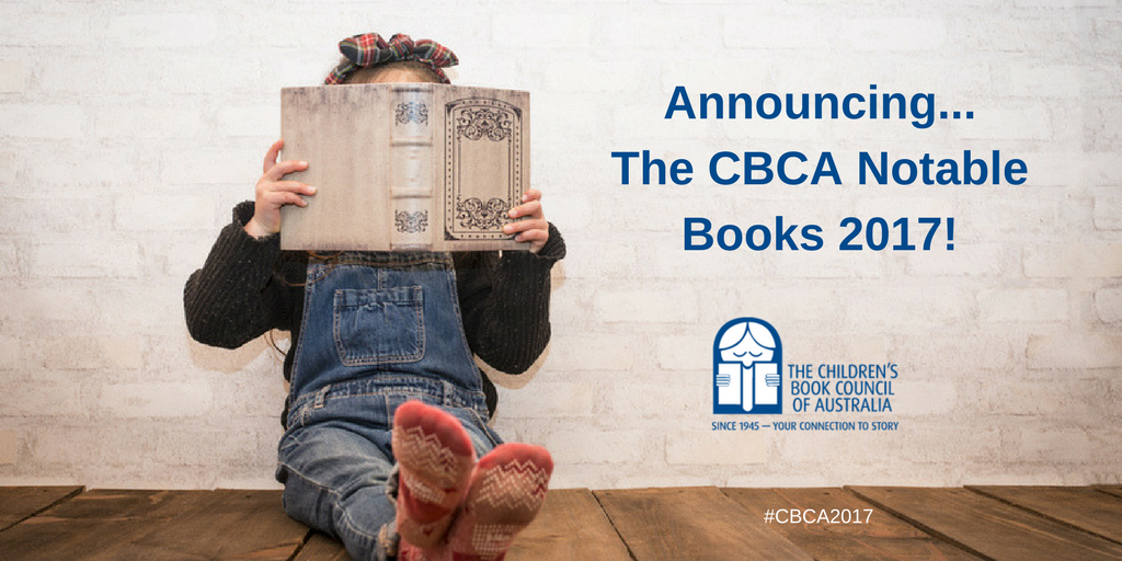 TheCBCA's tweet photo. Teachers! Librarians! Parents! Here it is, your reading list. Announcing the 2017 CBCA Notable Books. #cbca2017 https://t.co/bk0dw5It75 https://t.co/2XBFo9VOwP
