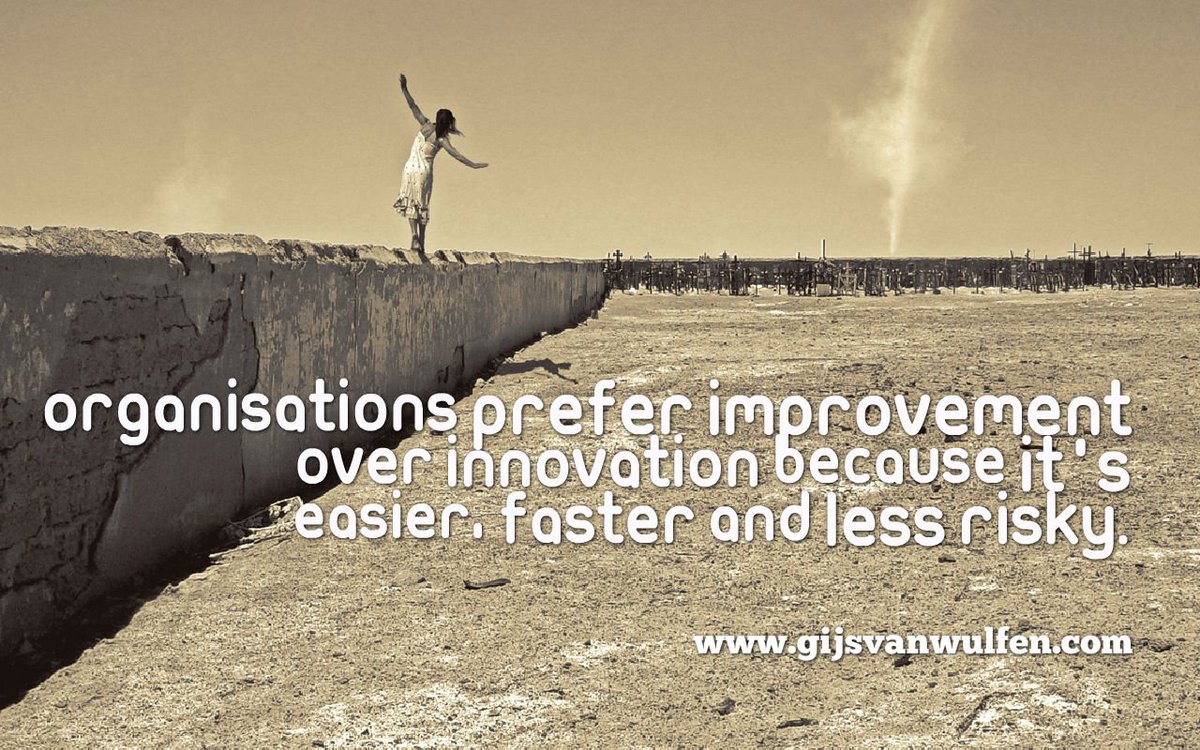 gijsvanwulfen's tweet photo. "Organisations prefer #improvement over #innovation because it's easier, faster and less risky." https://t.co/PqIro5UZF0 pic: rafael edwards https://t.co/8kFkPpkYg2