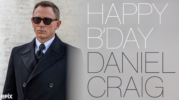 He\s bold. He\s brave. He\s British! Happy birthday debonair Daniel Craig! Celebrate with SPECTRE on EPIX. 