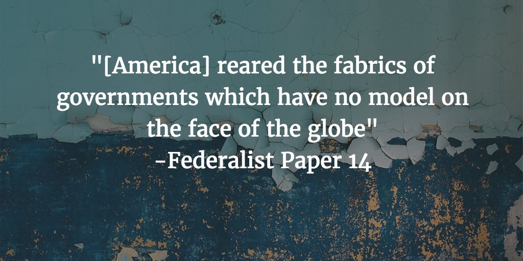 RootsofLiberty1's tweet image. "[America] reared the fabrics of governments which have no model on the face of the globe"
-Federalist Paper 14