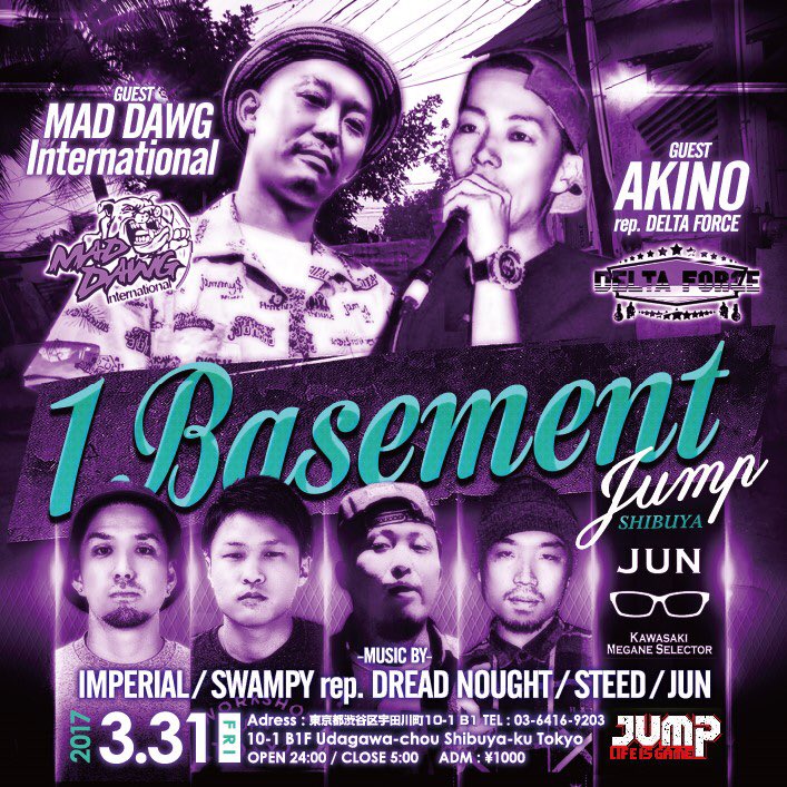 Shigebambam's tweet photo. 3/31(FRI) 
【1 Basement】
@shibuyajump 
【Guest】
MAD DAWG International
AKINO rep. DELTA FORCE
#maddawgintl #1basement https://t.co/mJfBZVQNeA