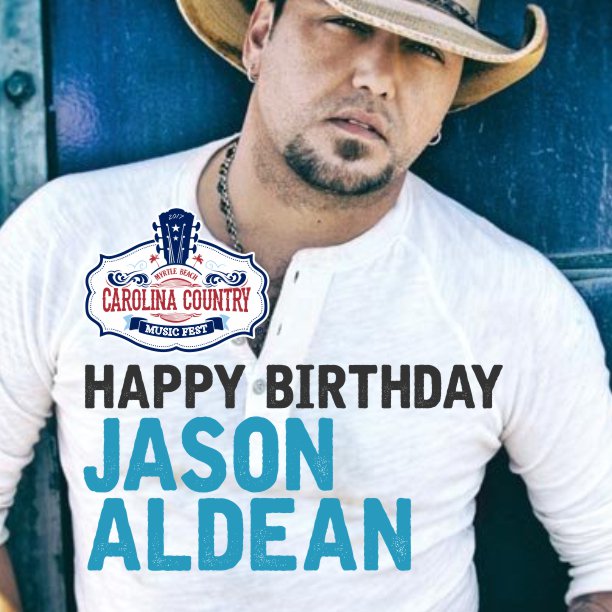 Happy Birthday Jason Aldean! Save some celebration for CCMF!! 