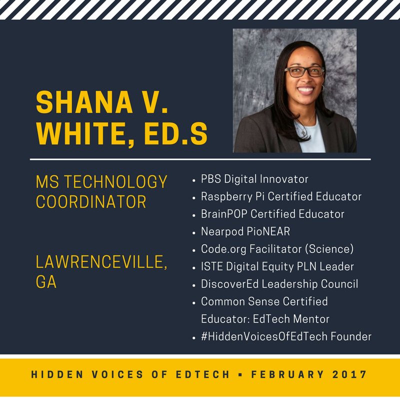 DigEquityPLN's tweet photo. Today we honor our #HiddenVoicesOfEdTech person of the month, Shana V. White from GA! @ShanaVWhite #edtech #educolor #POCinEdTech #ISTEDEPLN https://t.co/wh5xOX1gkY
