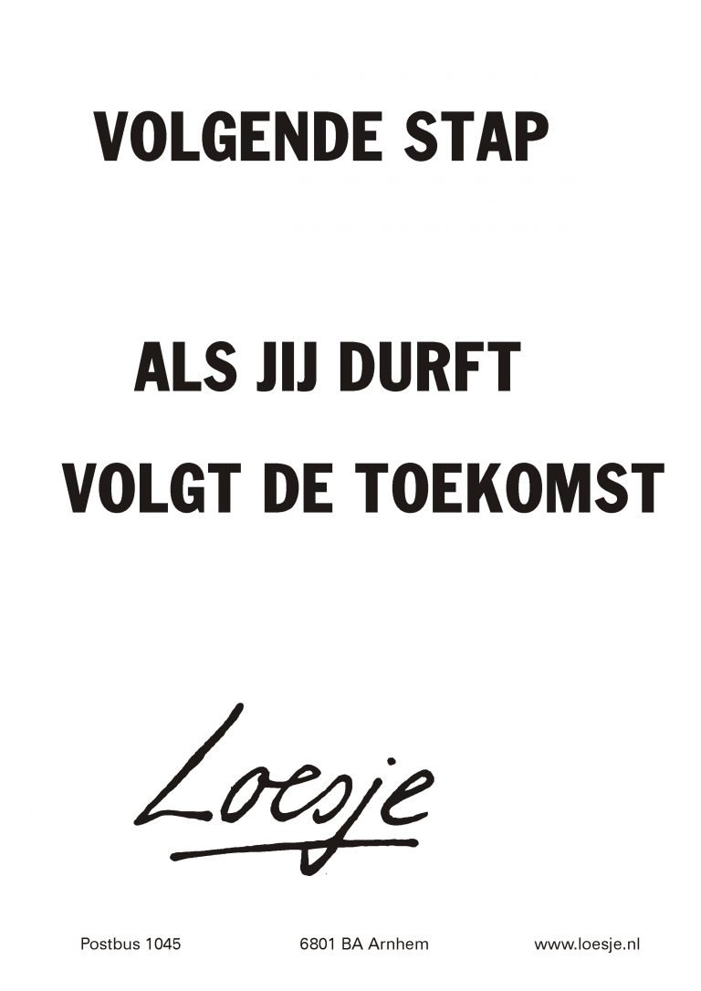 LoesjeNL's tweet photo. **volgende stap
als jij durft volgt de toekomst**
#loesje https://t.co/0C7sUKGoEY