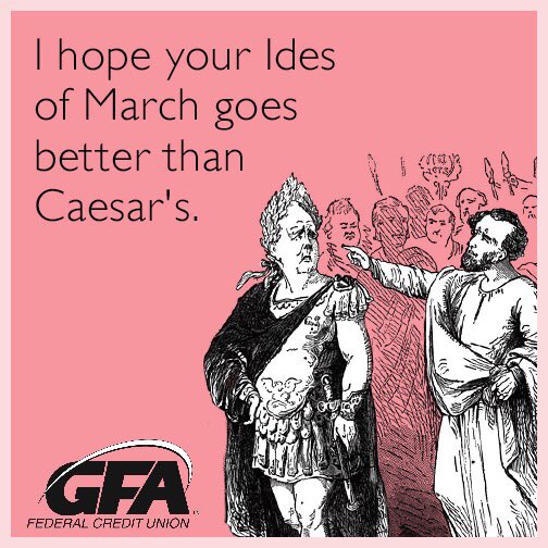 GFAFederalCU's tweet photo. Beware the Ides of March! #JuliusCaesar #Shakespeare #GFAfederalCU https://t.co/51HF3rTsQ9