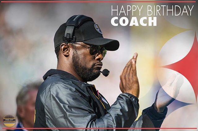 Happy birthday, Coach Mike Tomlin!   