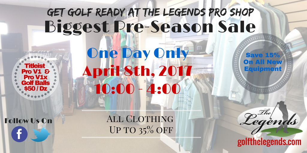 Get ahead start on the golf season at the Legends Pro Shop Annual Spring Sale. Save on all in stock items including 2017 equipment!