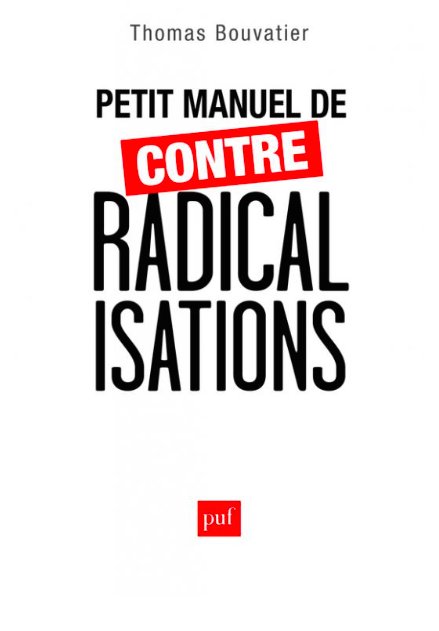 Sortie du Petit Manuel de Contre #Radicalisations au #PUF. Un #décrypage de la #pensée #radicale et sa #réthorique : puf.com/content/Petit_…
