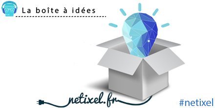 Netixel's tweet image. #BoiteIdées2017 Tu veux que je fasse un tuto sur un thème particulier ? Propose ici tes idées de #tutoriels #web.