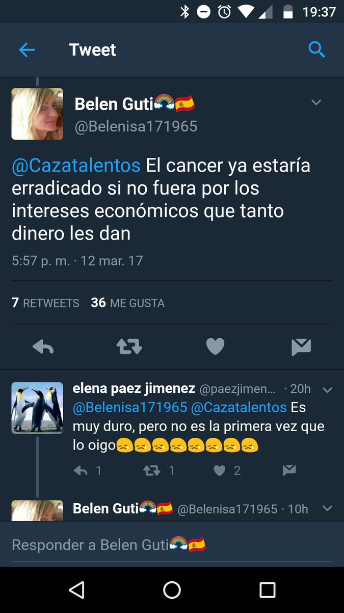 El cancer ya estaría erradicado si no fuera por los intereses económicos que tanto dinero les dan. Es muy duro, pero no es la primera vez que lo oigo.