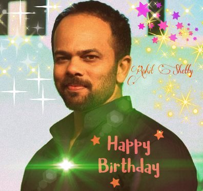 Happy birthday Rohit Shetty   , , 