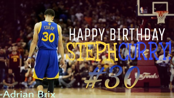 HAPPY BIRTHDAY WARDELL STEPHEN CURRY II  