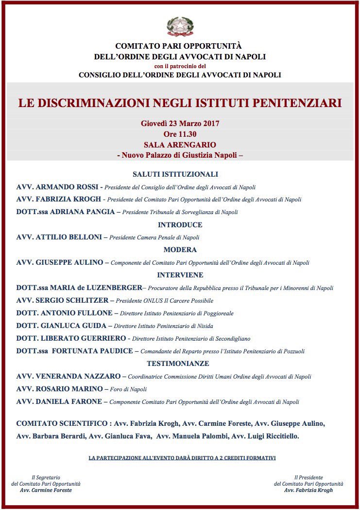 Le Discriminazioni negli Istituti Penitenziari 
23 Marzo 2017 ore 11.30
Sala Arengario, Nuovo Palazzo di Giustizia di Napoli.