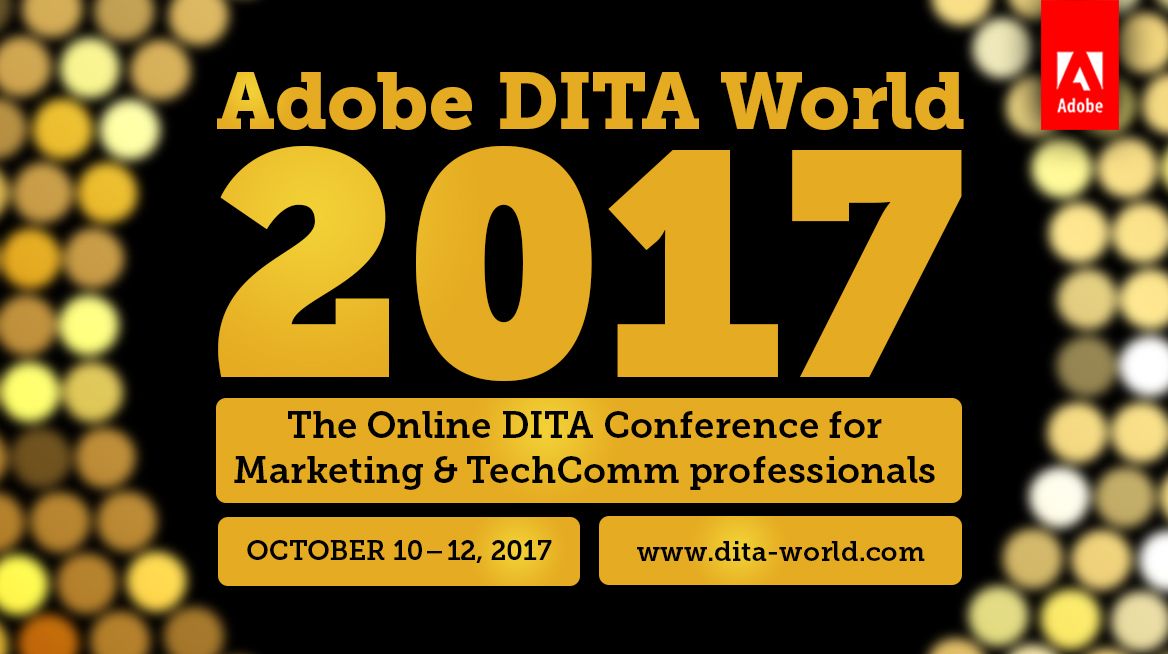 Adobe DITA World is coming back in October 2017!
Pre-registration is open now: dita-world.com
#DITAworld #ContentStrategy #TechComm