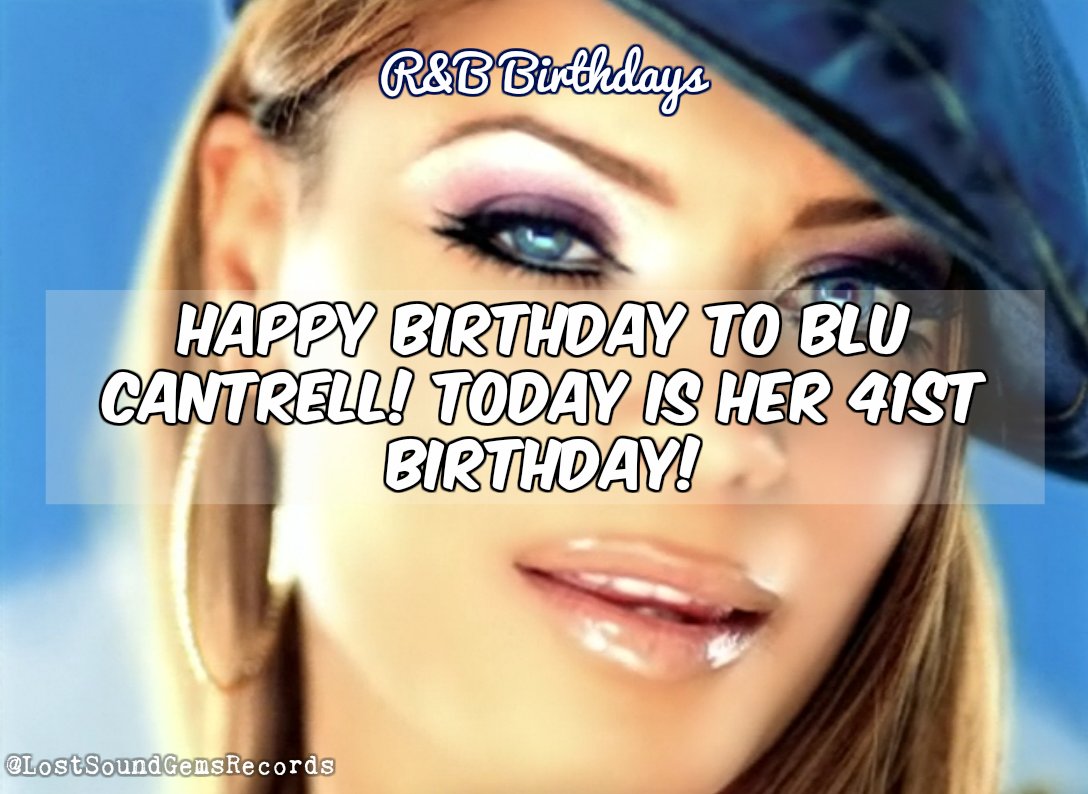 A happy 41st birthday to BLU CANTRELL!!   