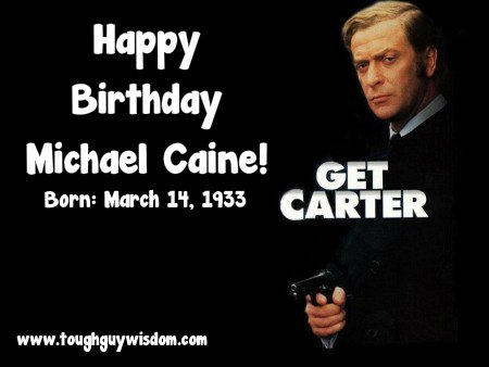 Happy 84th Birthday to Michael Caine! 
