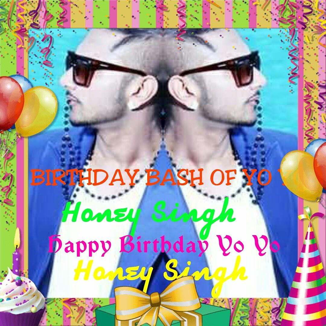 Happy birthday YO YO HONEY Singh 